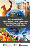 2018 Annual Indices for Expatriates and Ordinary Residents on Cost of Living, Wages and Purchasing Power for World's Major Cities