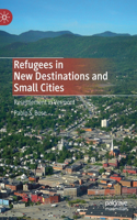 Refugees in New Destinations and Small Cities