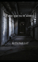Parce que tu m'aimes