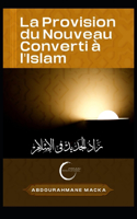 La Provision du Nouveau Converti à l'Islam