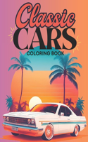 Vintage Wheels: Classic Cars Coloring Book for Adults Hot Cars Coloring Pages Classic Muscle Cars Car Lover Coloring Book