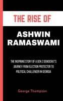 Rise Of Ashwin Ramaswami: The Inspiring Story of a Gen Z Democrat's Journey from Election Protector to Political Challenger in Georgia