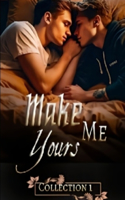 Make Me Yours: Bl Collection 1(Bl Collection)