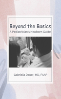 Beyond the Basics: A Pediatrician's Newborn Guide