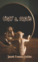 Ugly & Proud