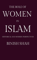 Role of Women in Islam: Historical and Modern Perspectives