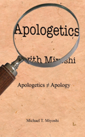 Apologetics with Miyoshi
