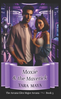 Moxie & the Maverick