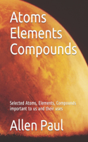 Atoms Elements Compounds