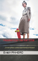 Resiliencia mental total: ¿Te derrumbas cuando experimentas el fracaso?