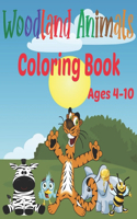 Woodland Animals Coloring Book For Kids Ages 4-10: Educational Coloring Pages of Awesome Animal for Boys & Girls, Little Kids, Preschool and Kindergarten, Learn Fun Facts For Toddler And Kids 4-10 Ag