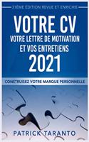Votre CV, votre lettre de motivation et vos entretiens 2021