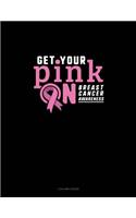 Get Your Pink On Breast Cancer Awareness: 3 Column Ledger