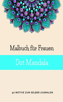 Malbuch für Frauen Dot Mandala