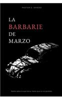 La Barbarie de Marzo