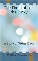 The Thrall of Leif the Lucky: A Story of Viking Days