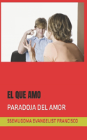 Que Amo: Paradoja del Amor