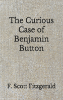 The Curious Case of Benjamin Button: (Aberdeen Classics Collection)