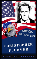 Christopher Plummer Americana Coloring Book: Patriotic and a Great Stress Relief Adult Coloring Book(0 Christopher Plummer Coloring Books)