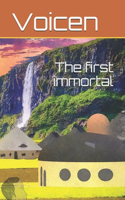 The first immortal: (First Immortal)