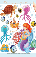 malbuch meerjungfrauen kinder wassertier: Malbuch für Mädchen, Jugendliche und Kinder Aktivität: färbende Meerjungfrauen und Wassertiere ein gutes Geschenk.