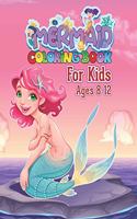 Mermaid Coloring Book for Kids Ages 8-12: Cute Children's Coloring Book, Amazing Coloring and Activity Book for Kids Ages 3-5, 4-8