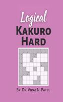 Logical Kakuro Hard: Kakuro Game: Kakuro Puzzle Book For Adults