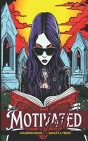 Motivated Goth, Coloring Book for Adults & Teens