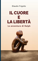 Il cuore e la libertà: Le avventure di Ralph