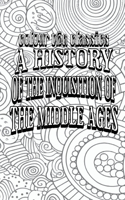 History of the Inquisition of the Middle Ages