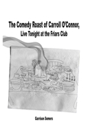 Comedy Roast of Carroll O'Connor, Live Tonight at the Friars Club