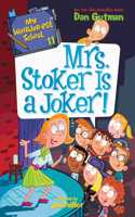 My Weirder-est School #11: Mrs. Stoker Is a Joker!: Mrs. Stoker Is a Joker!(11 My Weirder-est School)
