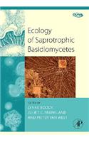 Ecology of Saprotrophic Basidiomycetes: Volume 28 (British Mycological Society Symposia)