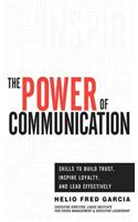 Power of Communication,The: Skills to Build Trust, Inspire Loyalty, and Lead Effectively