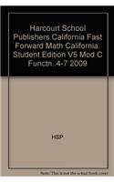 Harcourt School Publishers California Fast Forward Math California: Student Edition V5 Mod C Functn..4-7 2009