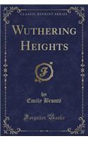 Wuthering Heights (Classic Reprint)