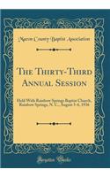 The Thirty-Third Annual Session: Held with Rainbow Springs Baptist Church, Rainbow Springs, N. C., August 5-6, 1936 (Classic Reprint)