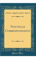 Nouvelle Correspondance (Classic Reprint)