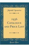 1936 Catalogue and Price List (Classic Reprint)