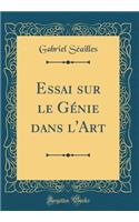 Essai Sur Le GÃ©nie Dans l'Art (Classic Reprint)