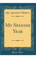 My Spanish Year (Classic Reprint)