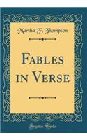 Fables in Verse (Classic Reprint)