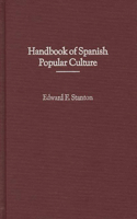 Handbook of Spanish Popular Culture