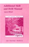 Additional Skill and Drill Manual for Beginning and Intermediate Algebra