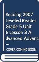 Reading 2007 Leveled Reader Grade 5 Unit 6 Lesson 3 Advanced Advanced