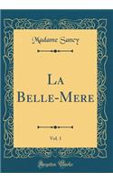 La Belle-Mere, Vol. 1 (Classic Reprint)
