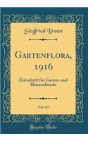 Gartenflora, 1916, Vol. 65: Zeitschrift Fur Garten-Und Blumenkunde (Classic Reprint)