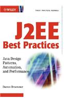 J2EE Best Practices: Java Design Patterns, Automation and Performance(Wiley Application Development)
