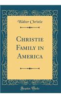 Christie Family in America (Classic Reprint)