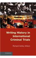 Writing History in International Criminal Trials